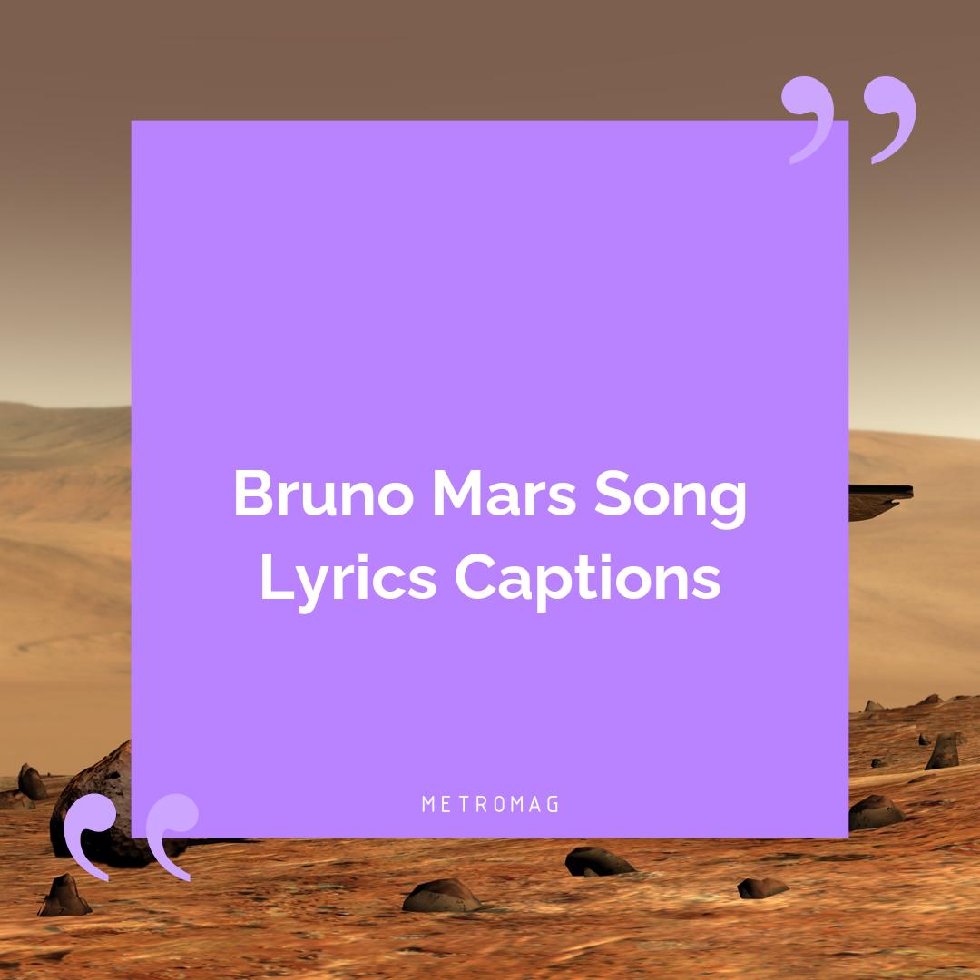 Bruno Mars Song Lyrics Captions