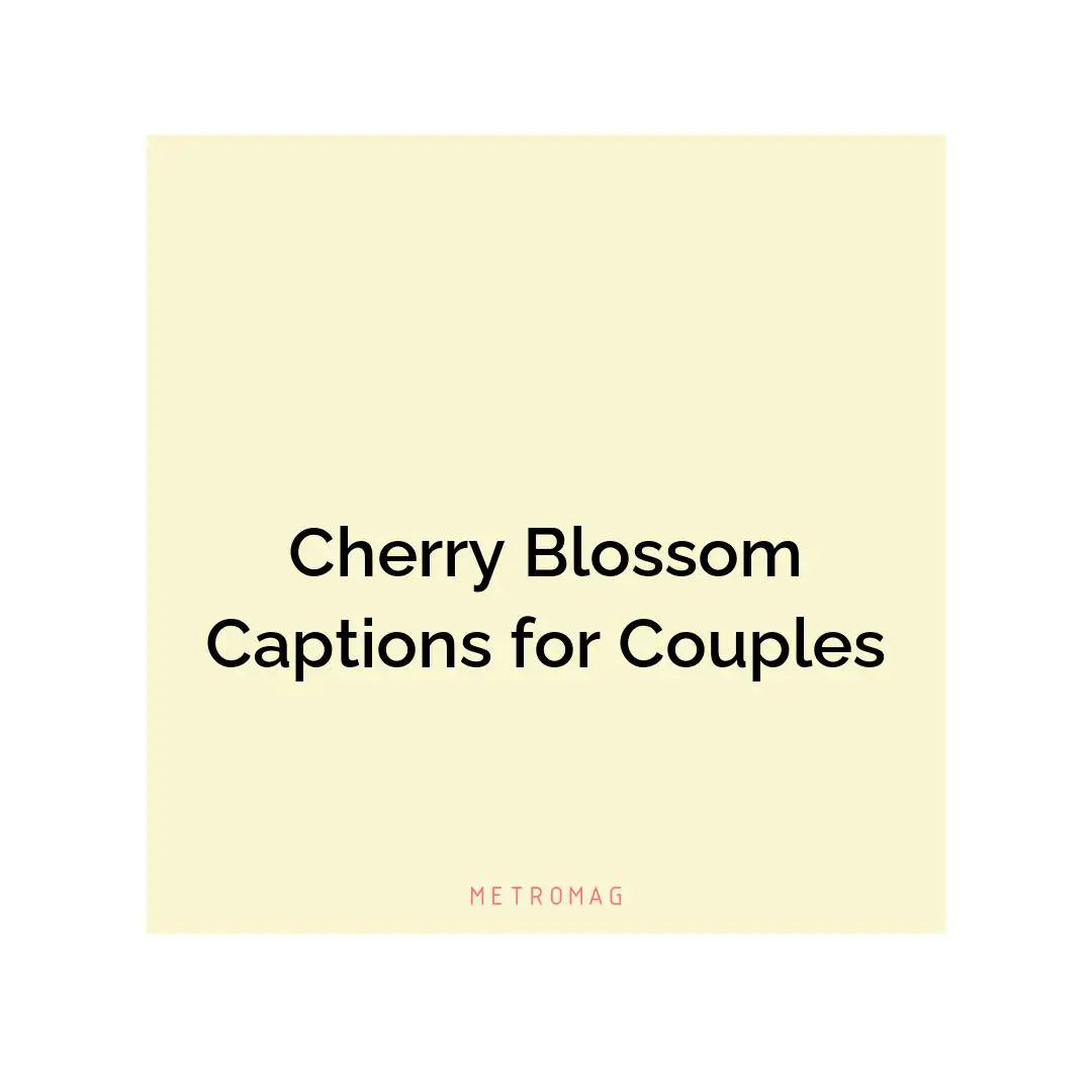 Cherry Blossom Captions for Couples