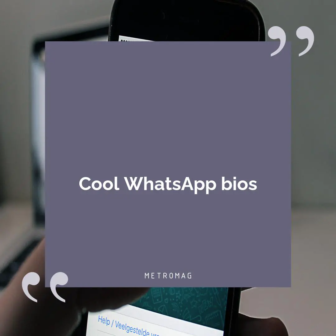 Cool WhatsApp bios
