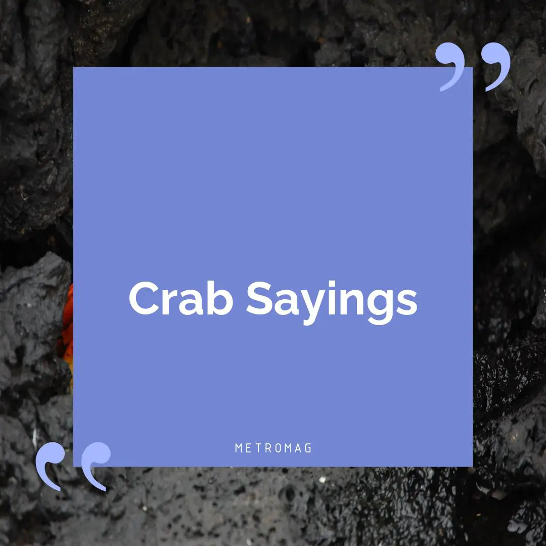 Crab Sayings