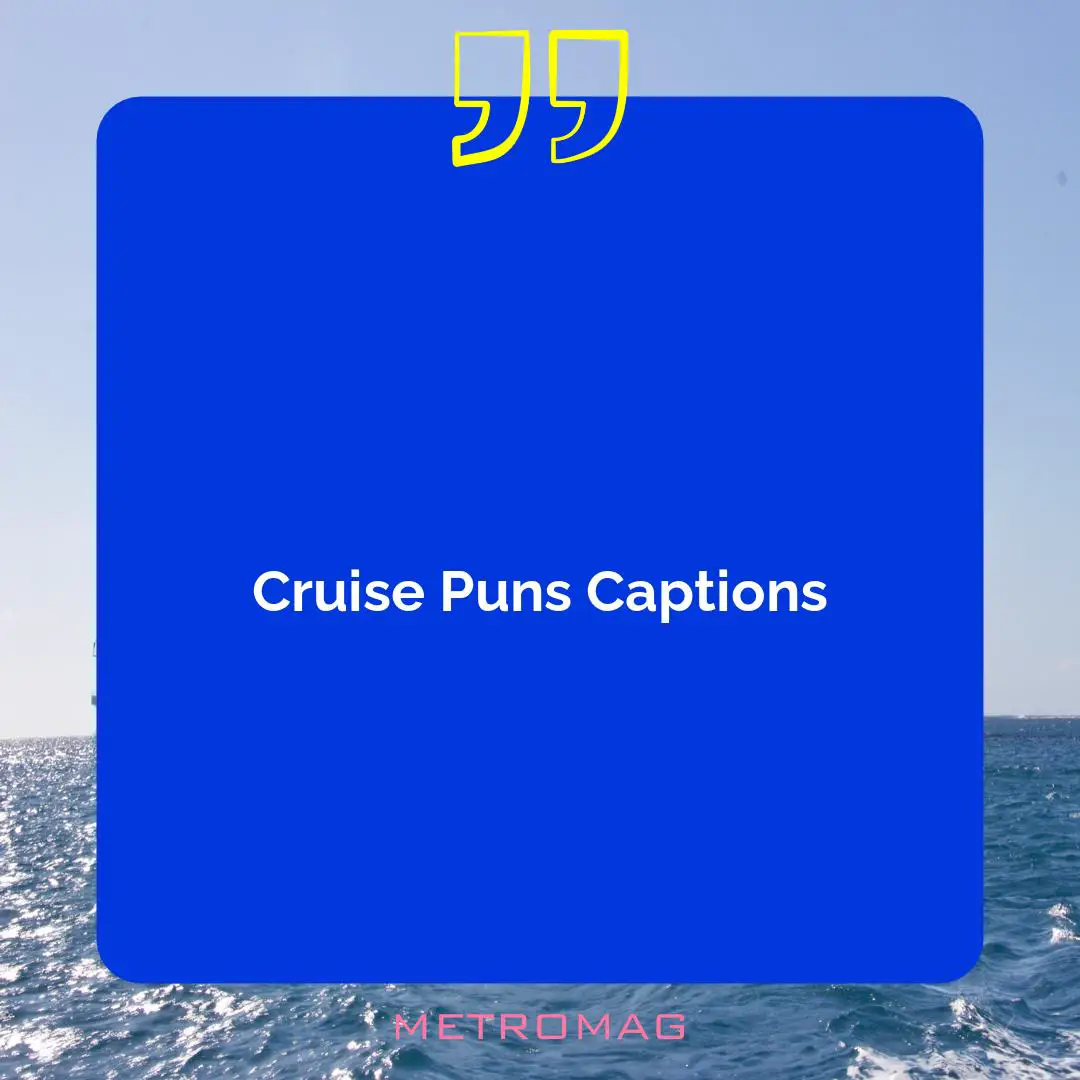 Cruise Puns Captions