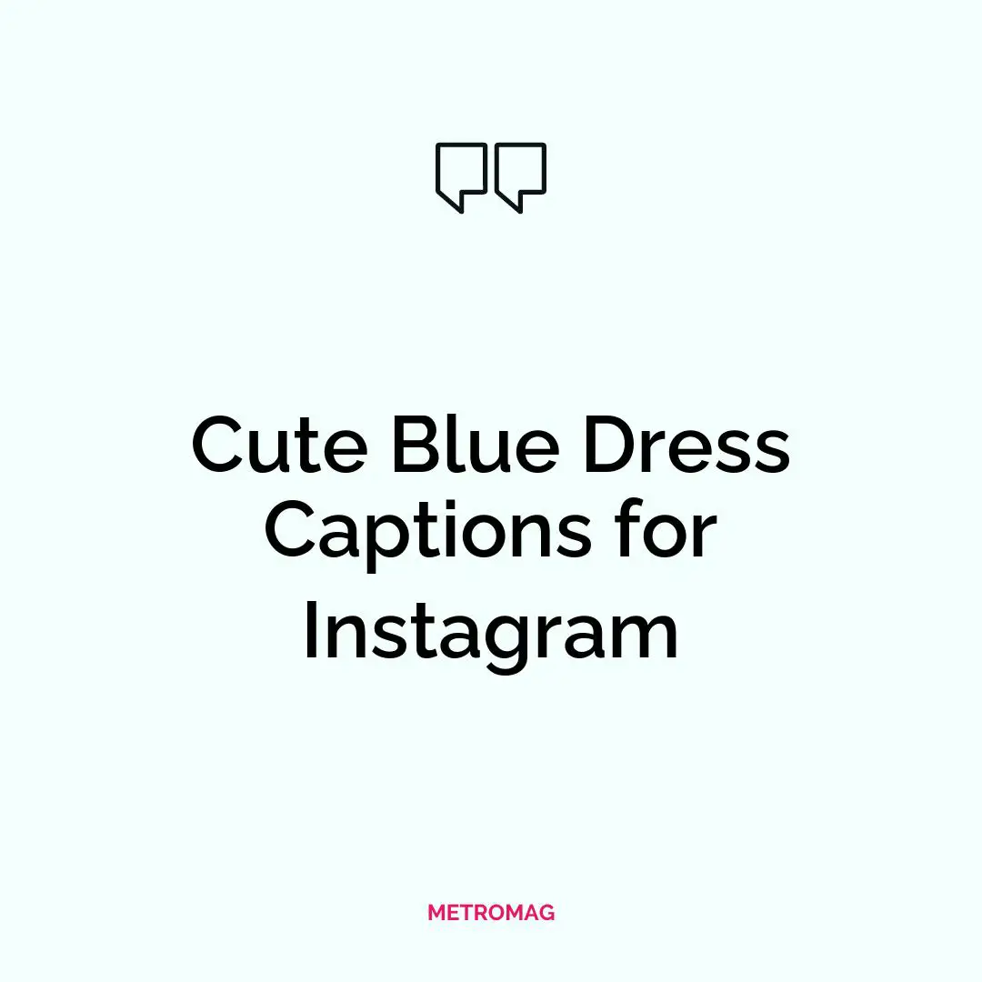 Cute Blue Dress Captions for Instagram