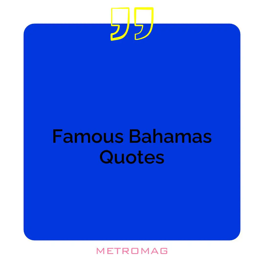 Famous Bahamas Quotes