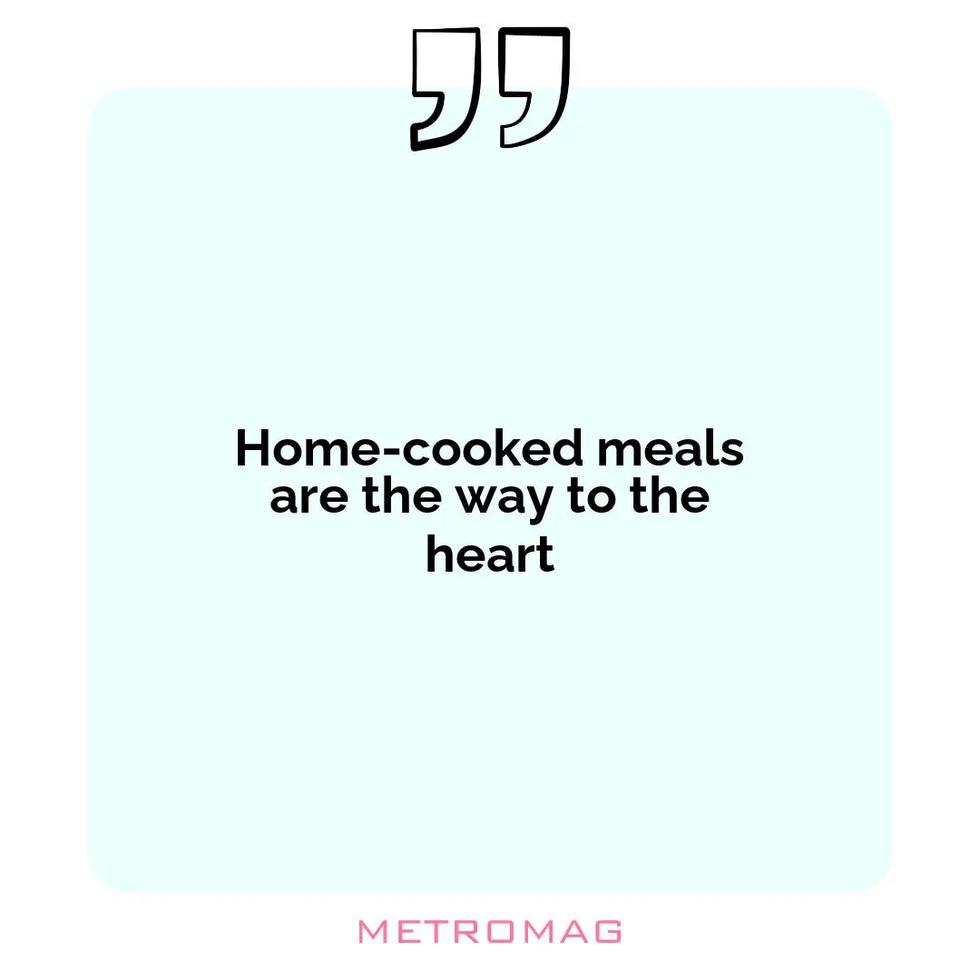 Home-cooked meals are the way to the heart