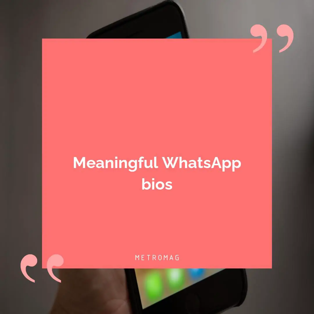 Meaningful WhatsApp bios