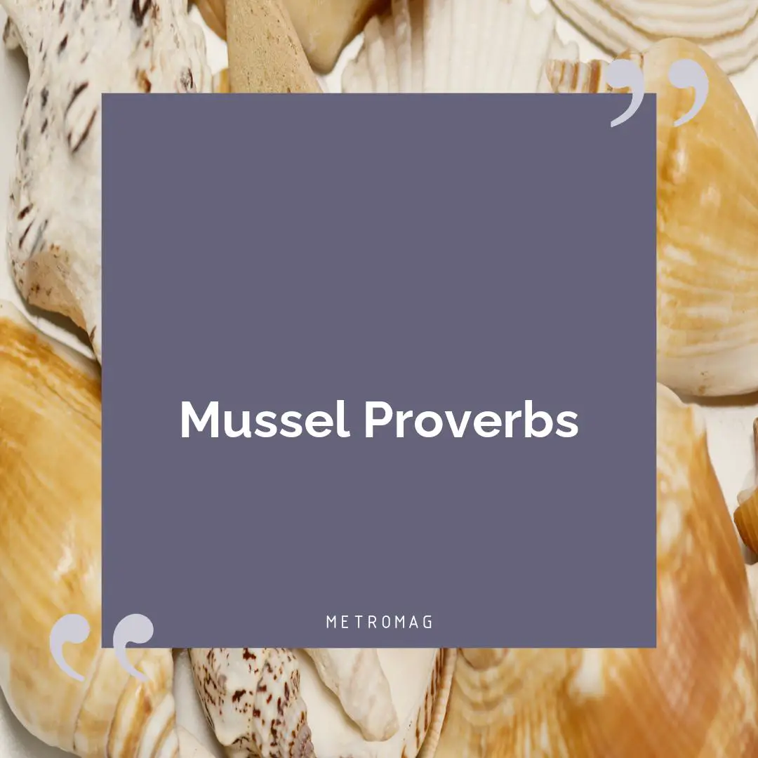 Mussel Proverbs