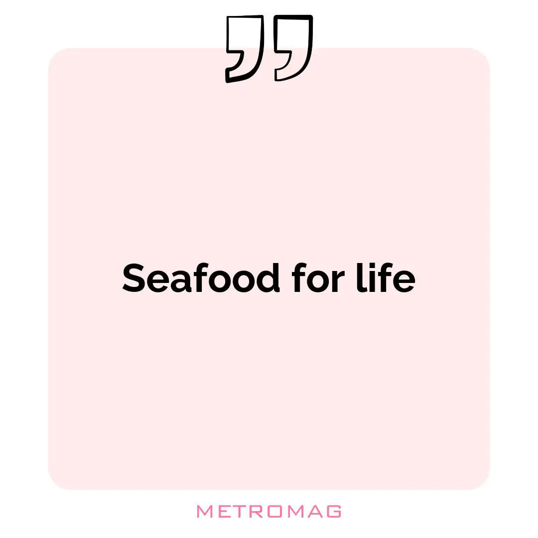 Seafood for life
