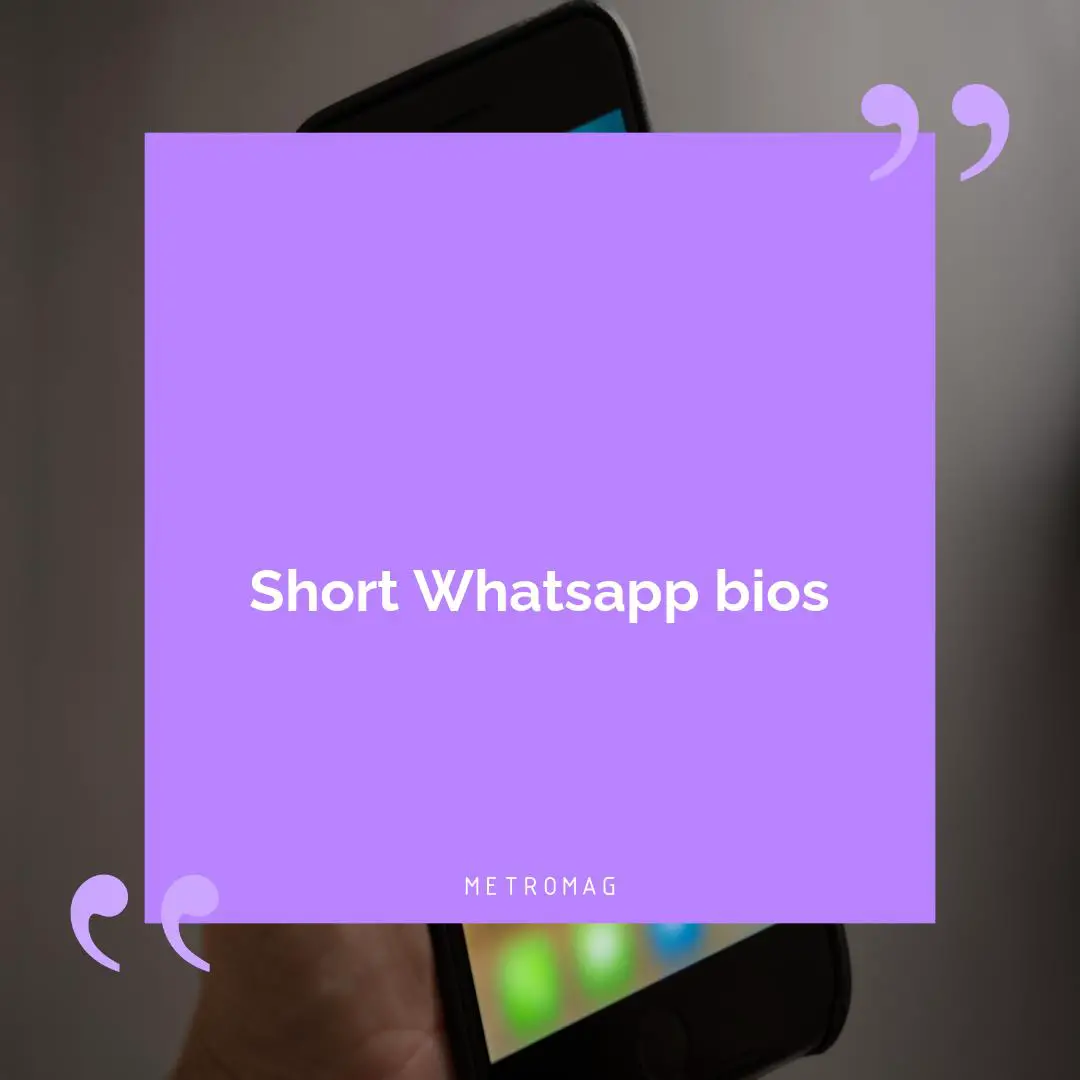 Short Whatsapp bios
