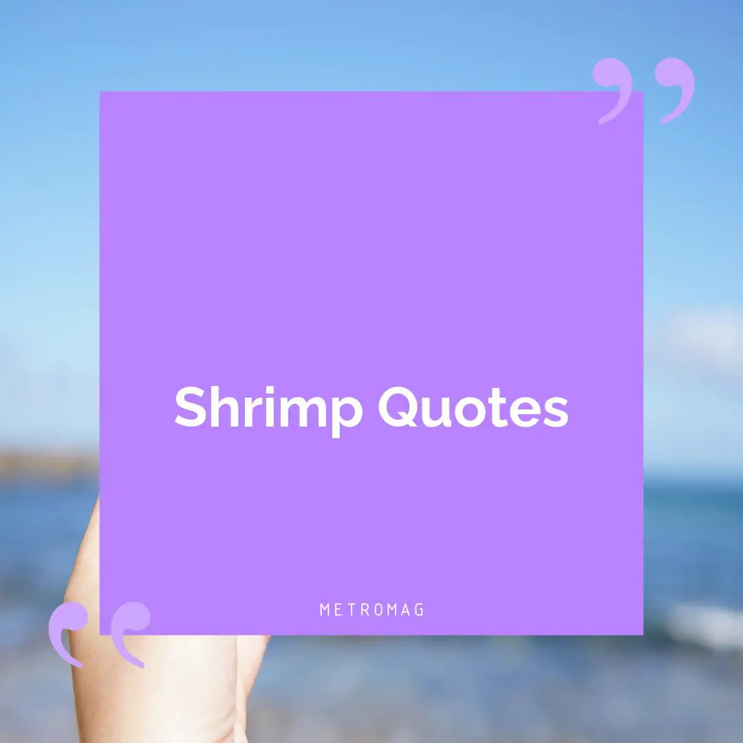 Shrimp Quotes