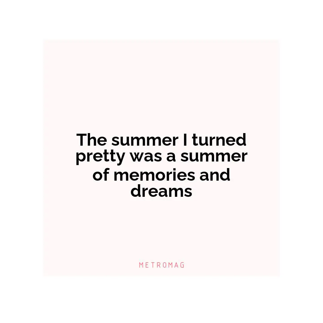 The summer I turned pretty was a summer of memories and dreams