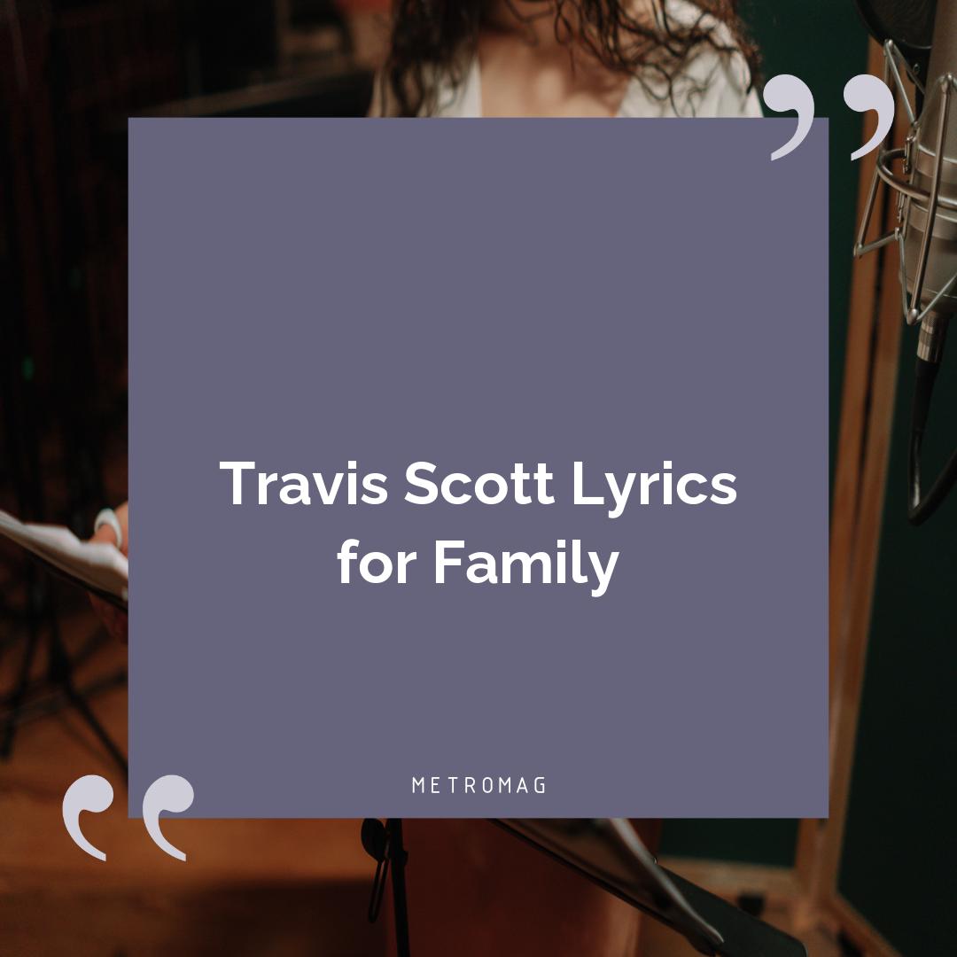 Travis Scott Lyrics for Family