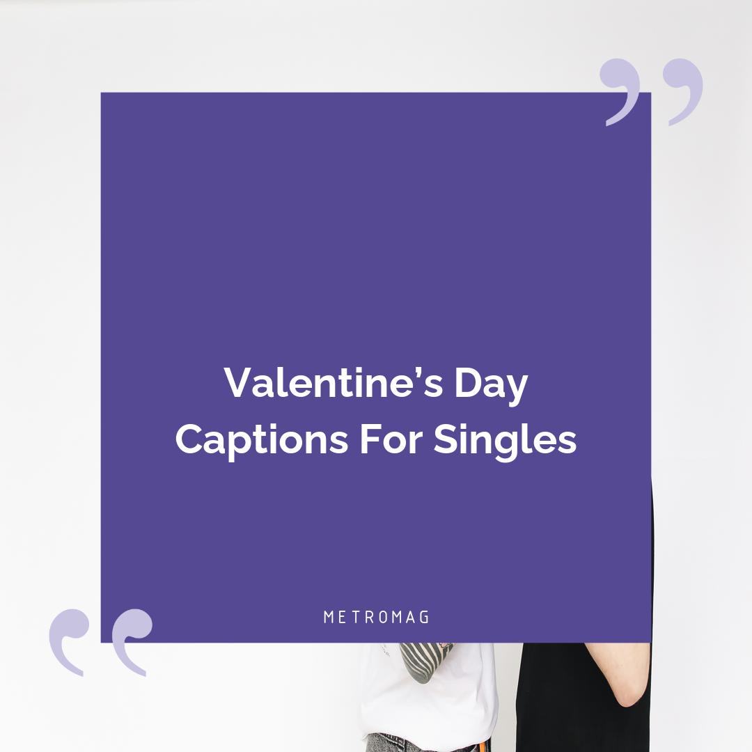 Valentine’s Day Captions For Singles