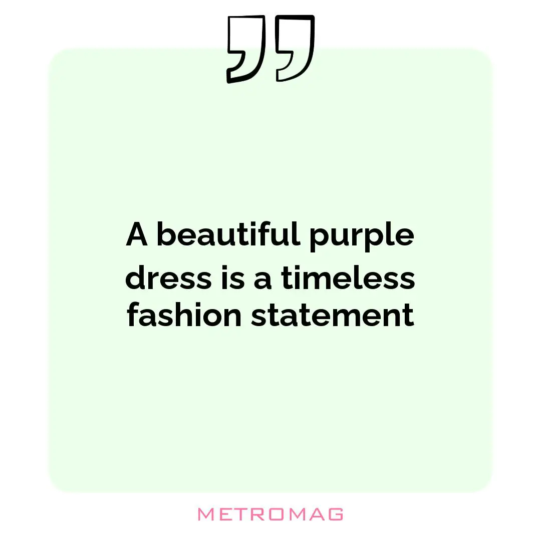 A beautiful purple dress is a timeless fashion statement
