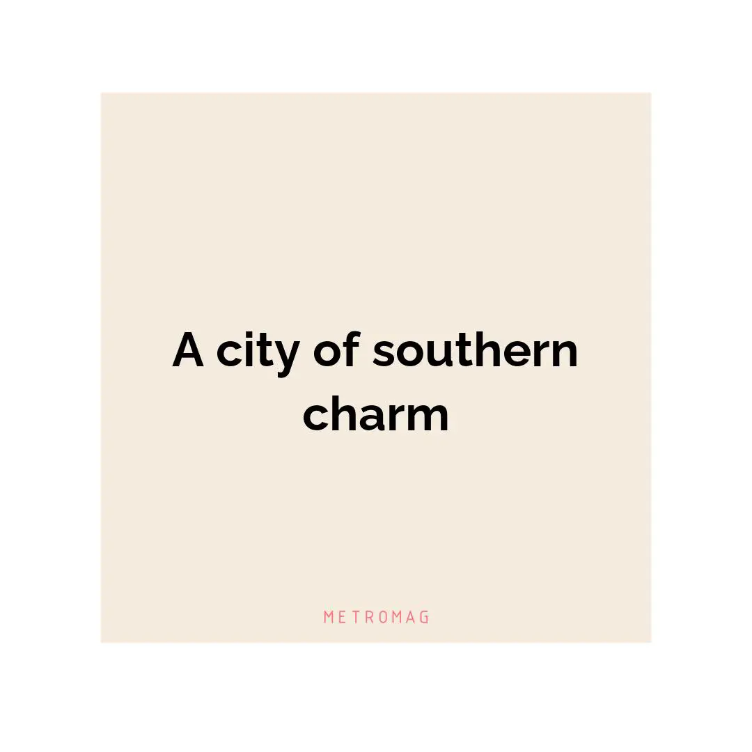 A city of southern charm