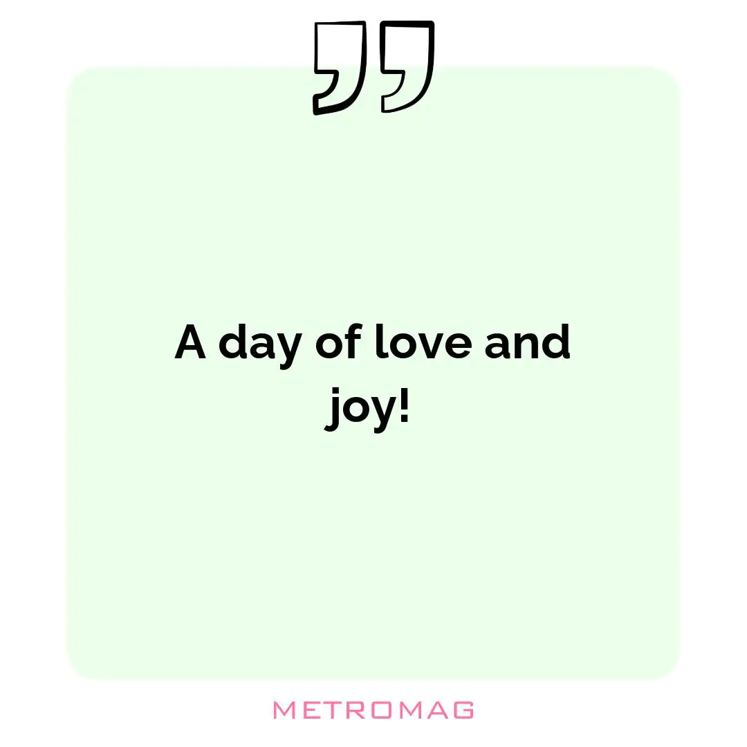 A day of love and joy!