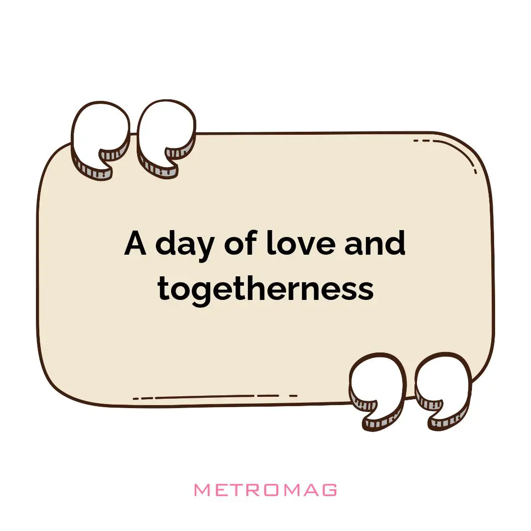 A day of love and togetherness