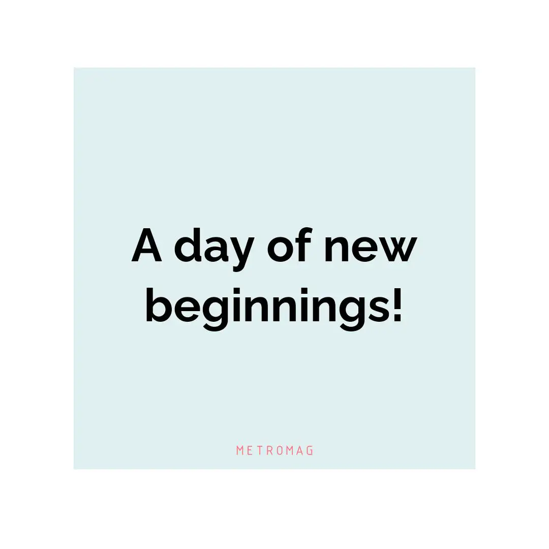 A day of new beginnings!
