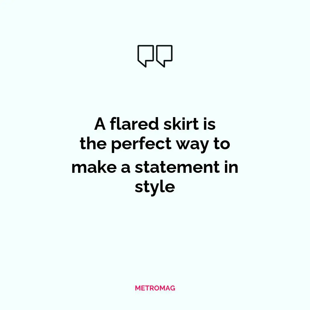 A flared skirt is the perfect way to make a statement in style