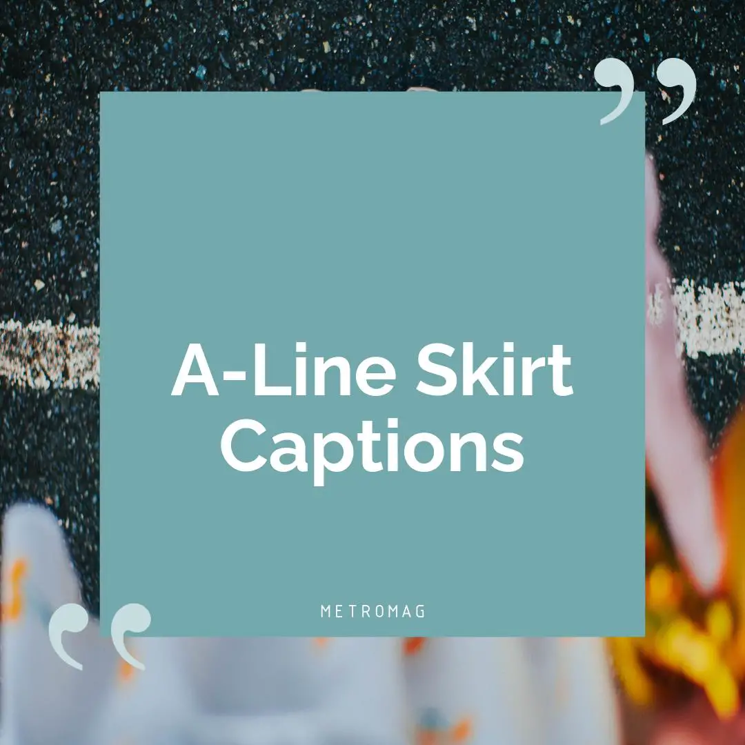 A-Line Skirt Captions
