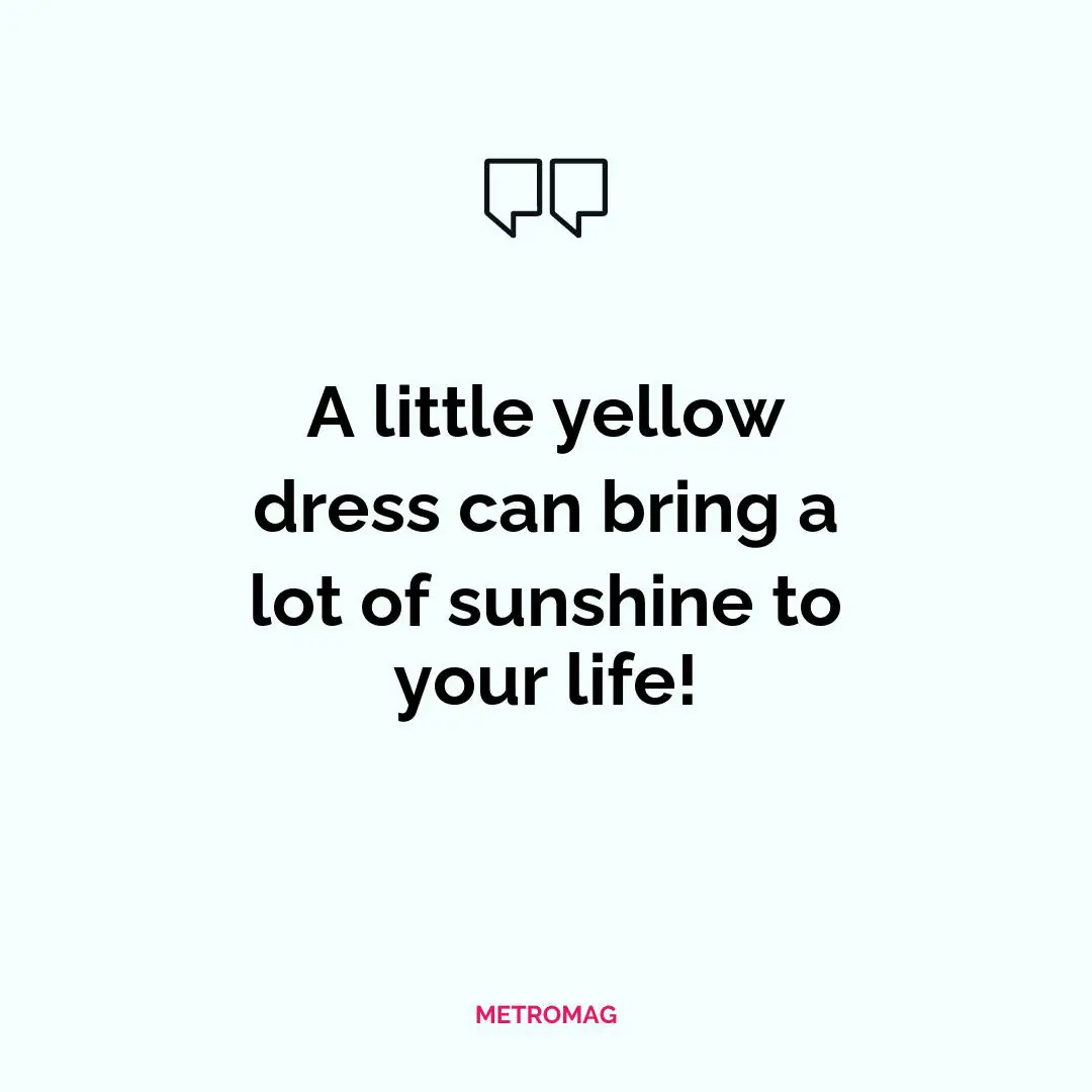 A little yellow dress can bring a lot of sunshine to your life!
