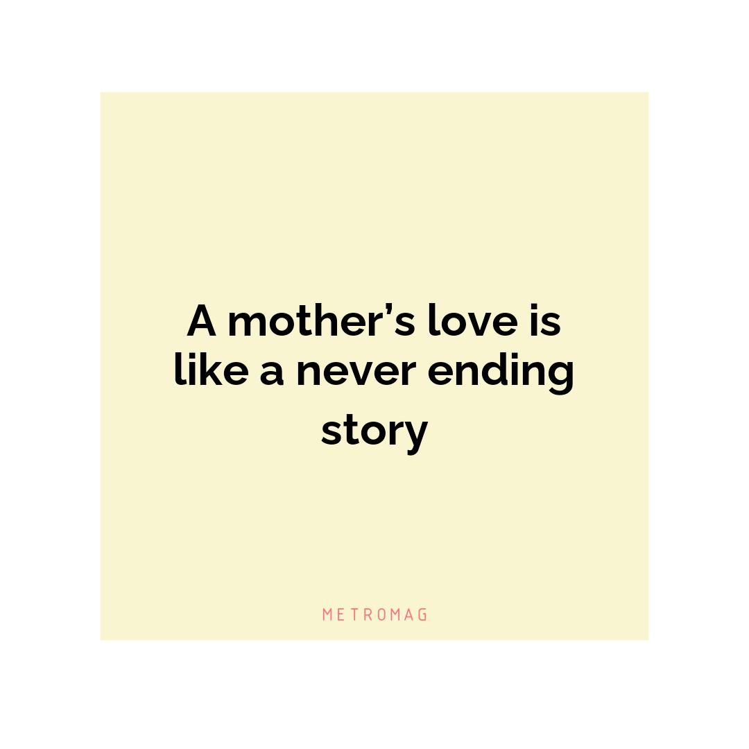 A mother’s love is like a never ending story