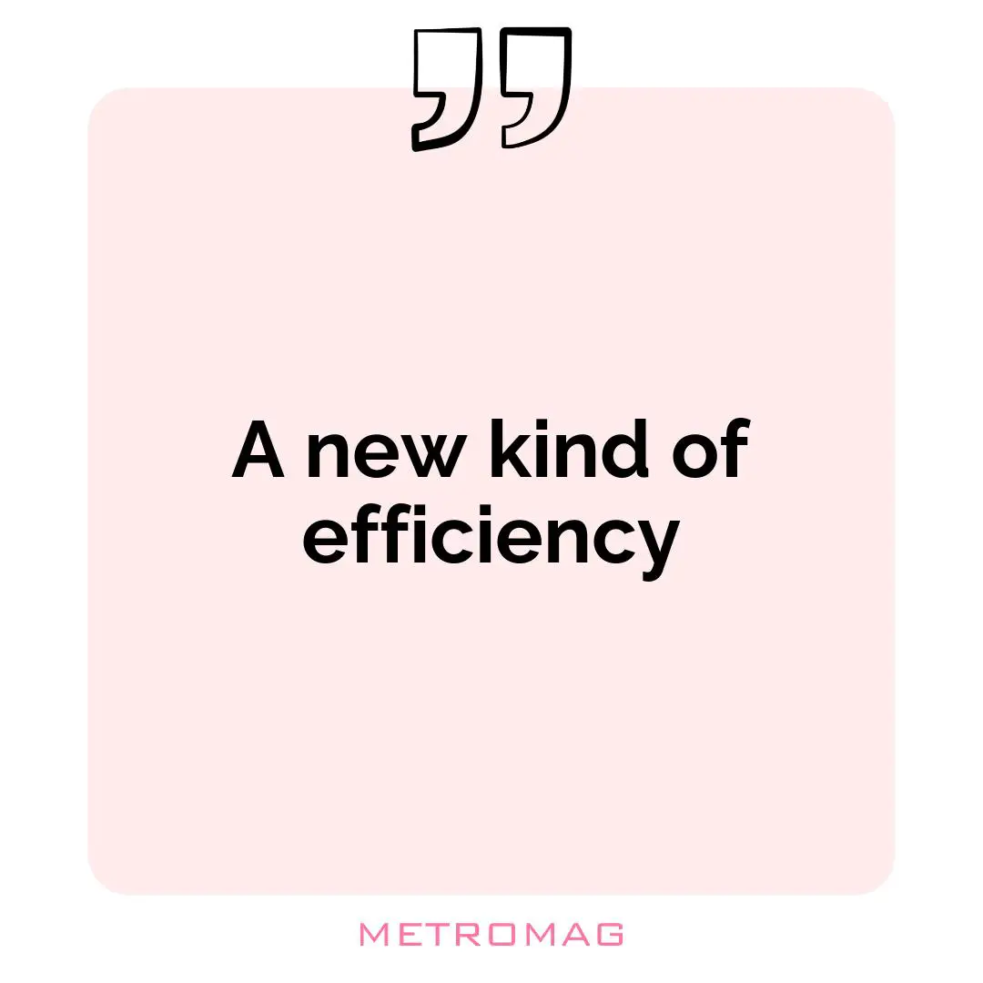 A new kind of efficiency