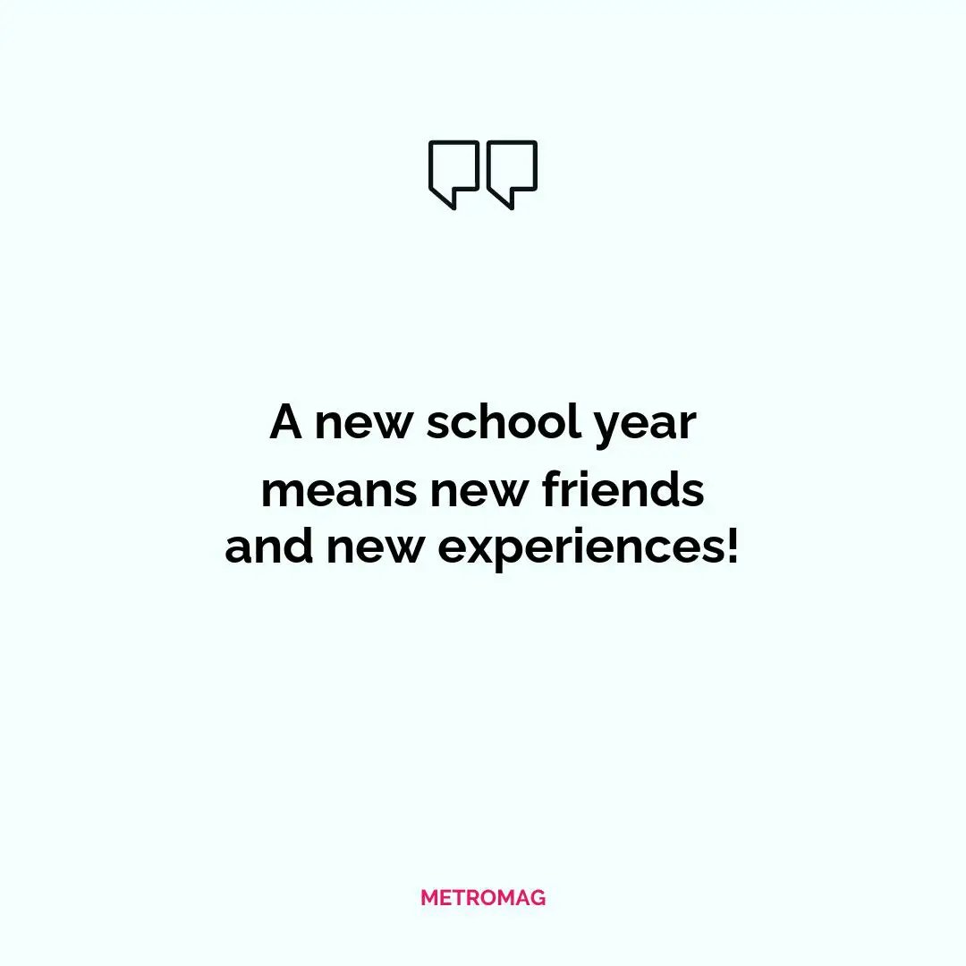 A new school year means new friends and new experiences!