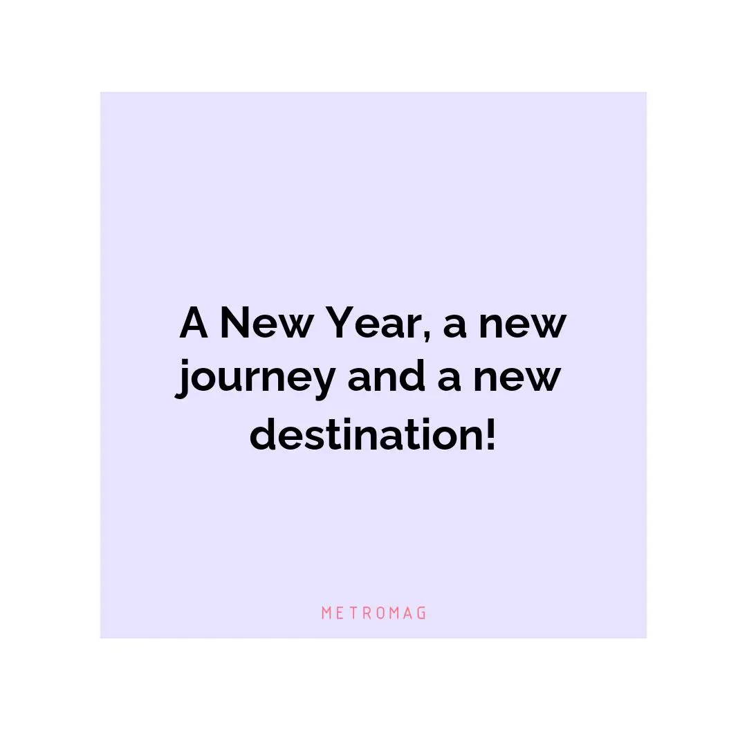 A New Year, a new journey and a new destination!