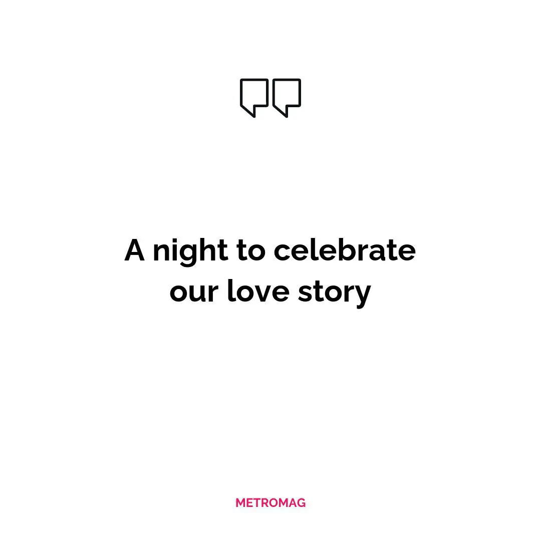 A night to celebrate our love story
