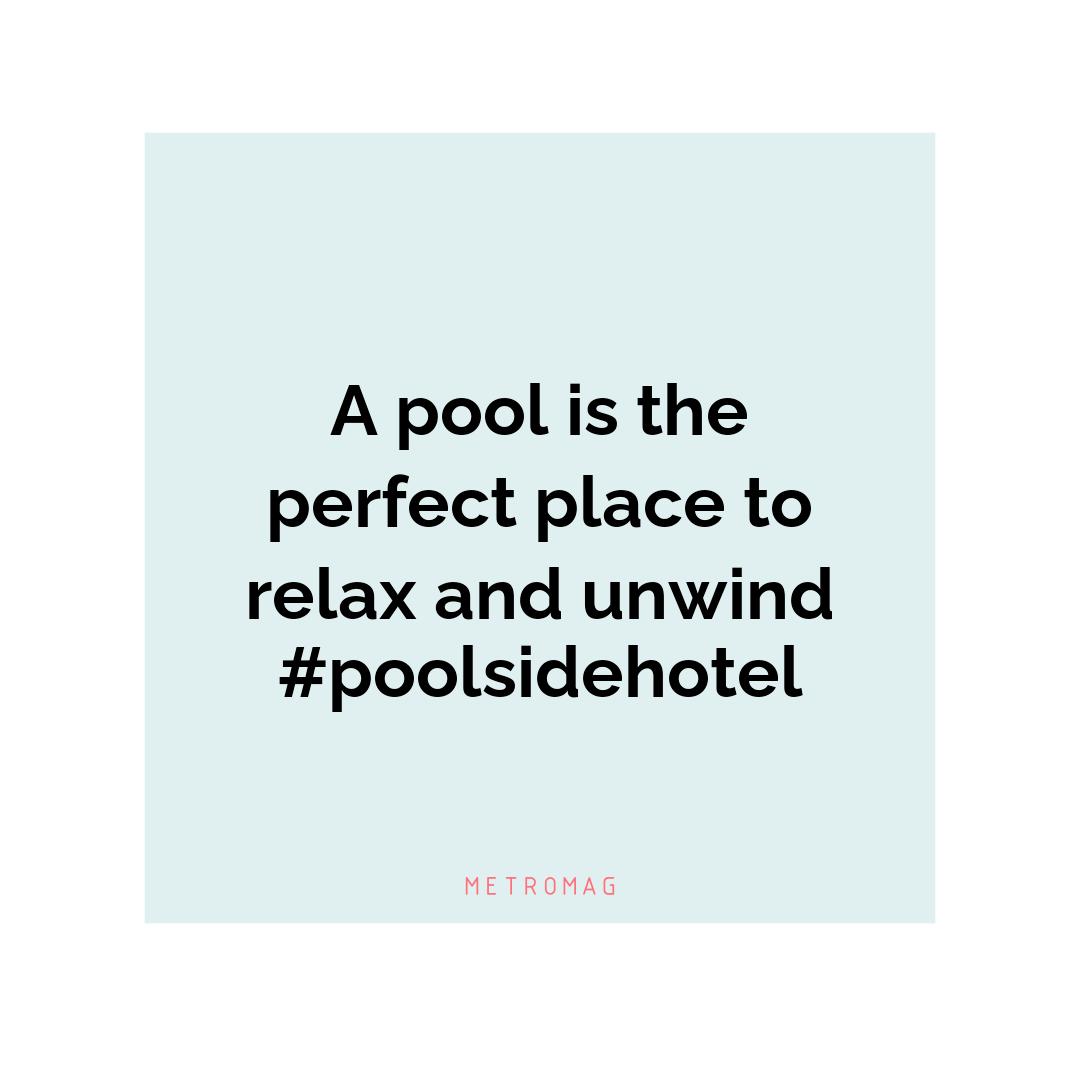 A pool is the perfect place to relax and unwind #poolsidehotel