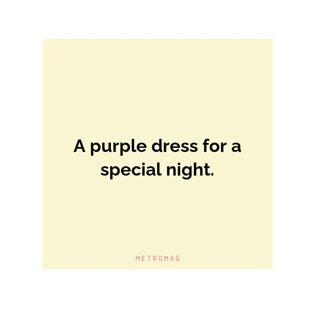 A purple dress for a special night.