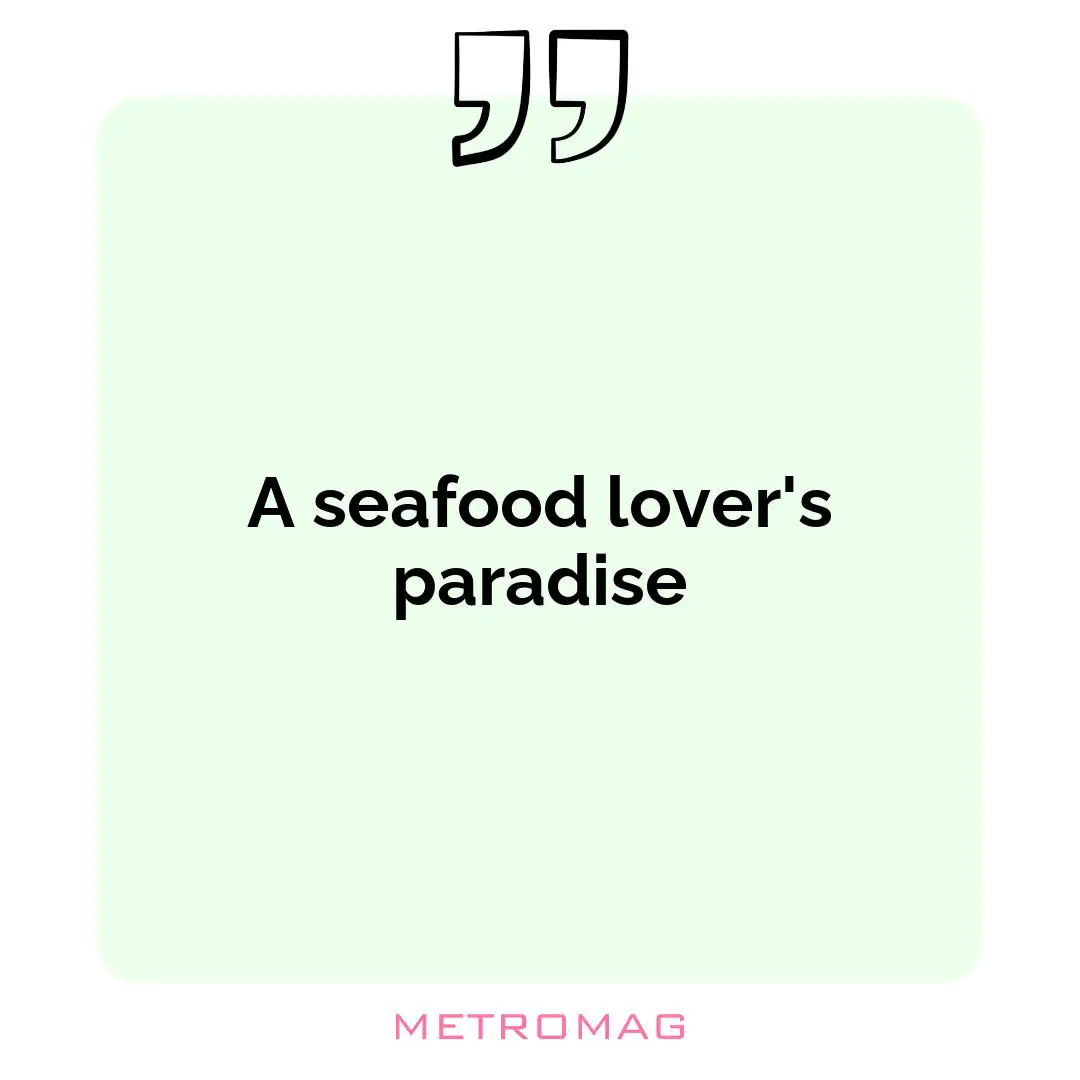 A seafood lover's paradise