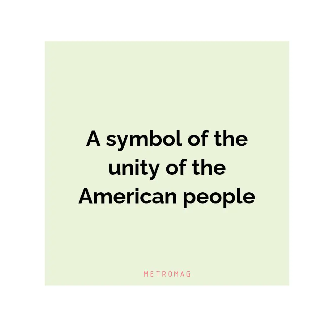 A symbol of the unity of the American people