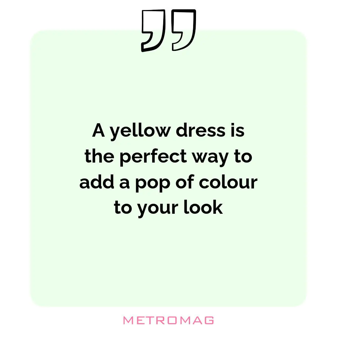 A yellow dress is the perfect way to add a pop of colour to your look