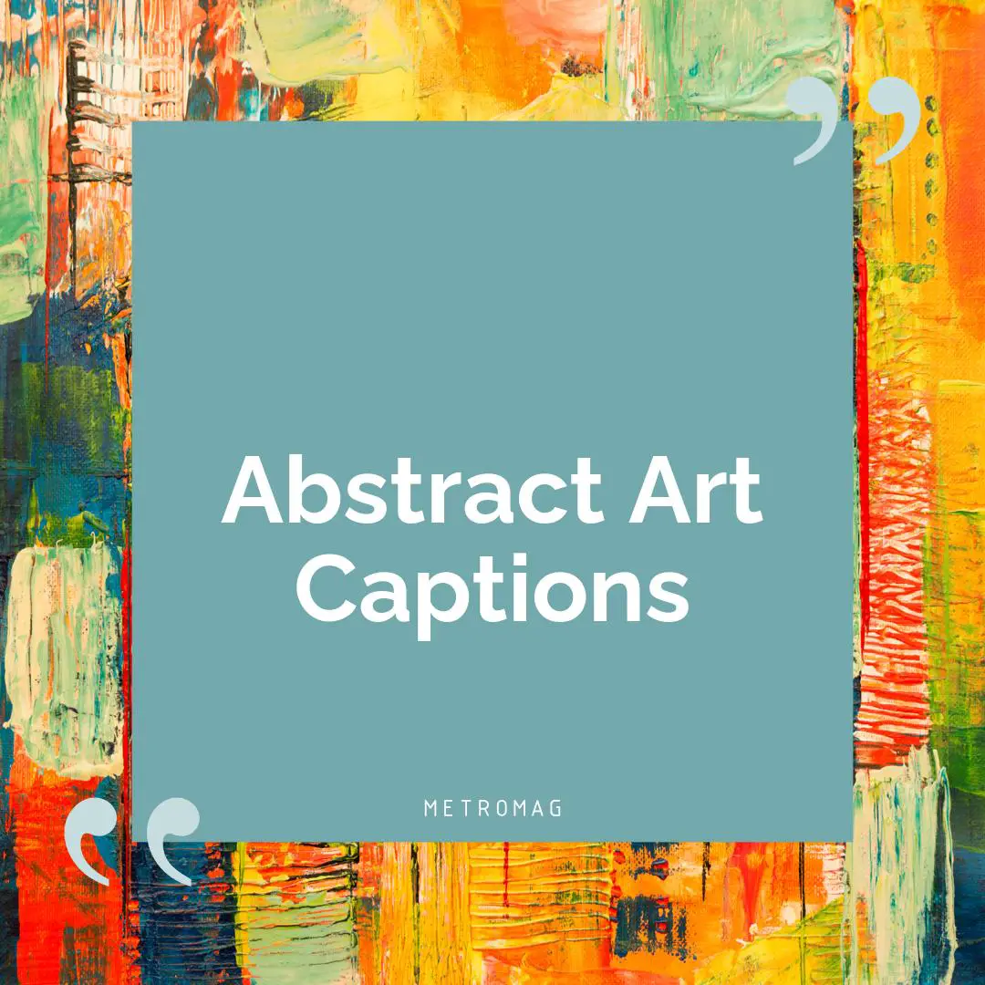 Abstract Art Captions