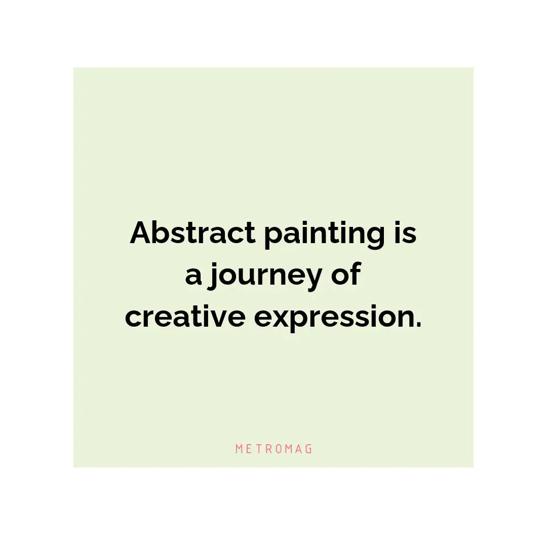 Abstract painting is a journey of creative expression.