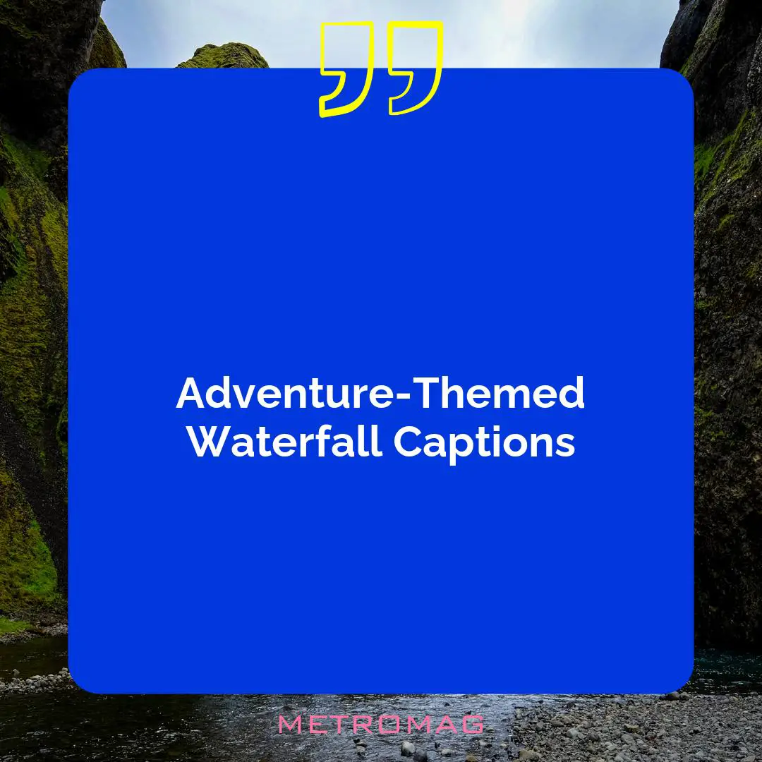 Adventure-Themed Waterfall Captions