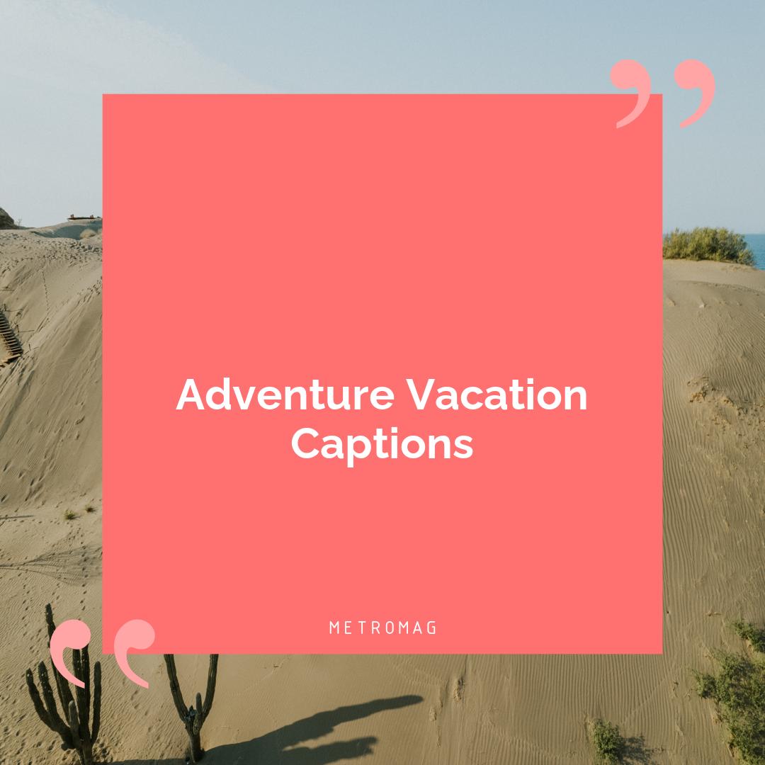 Adventure Vacation Captions