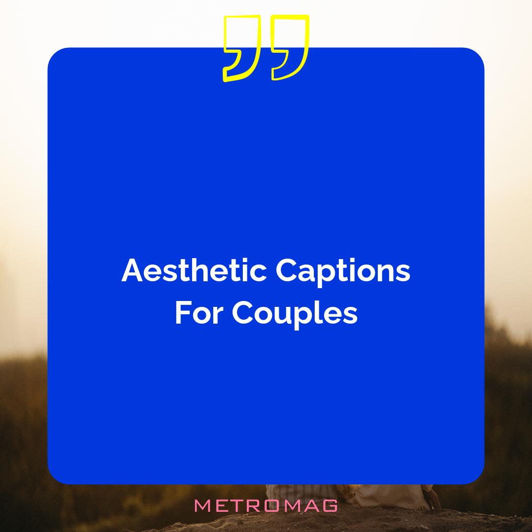 Aesthetic Captions For Couples