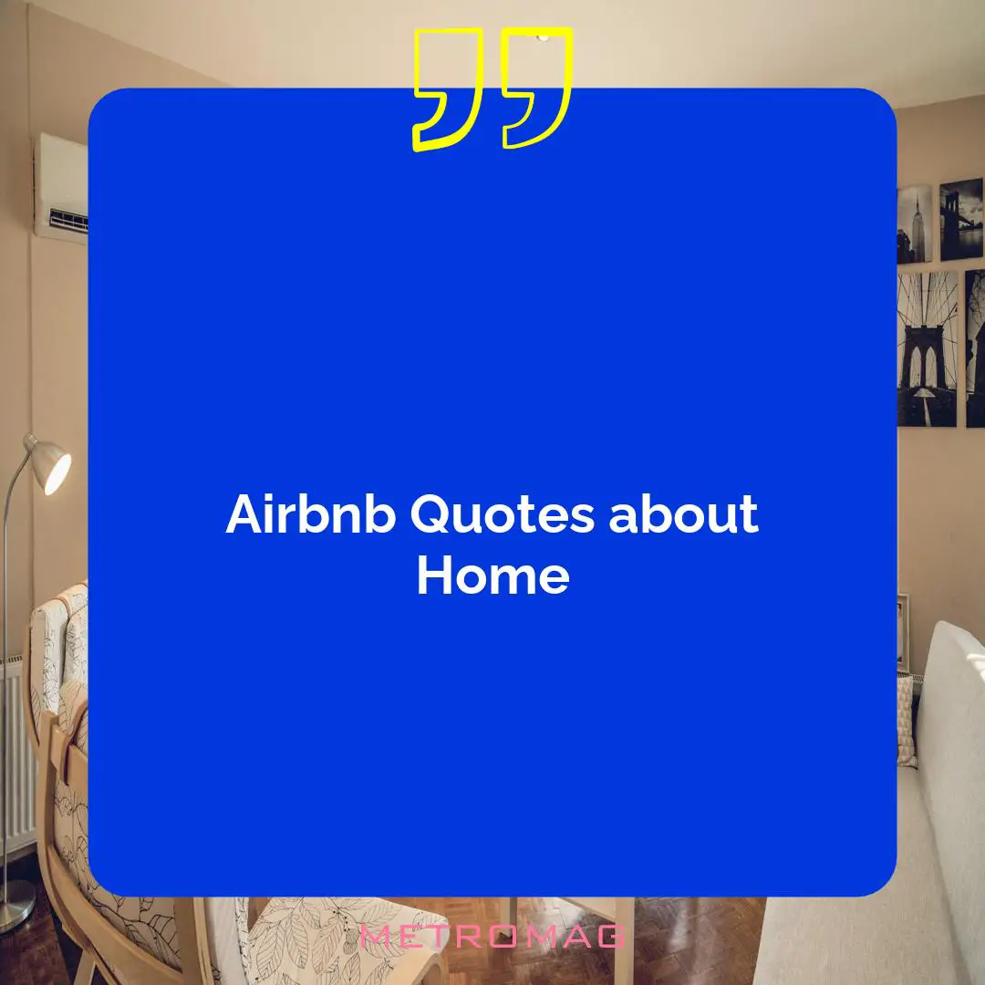 Airbnb Quotes about Home