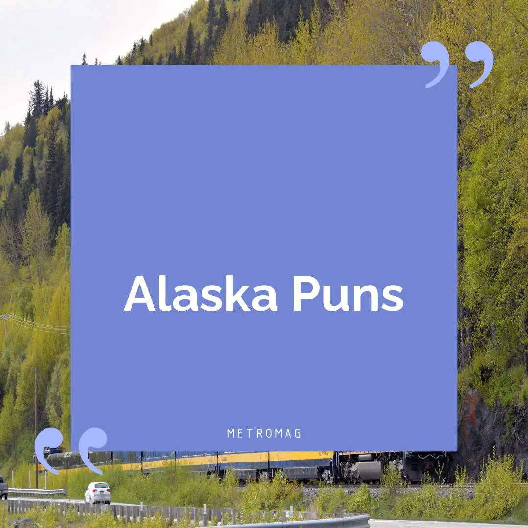Alaska Puns