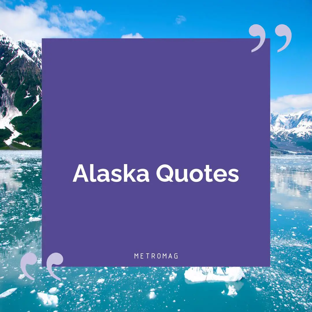 Alaska Quotes