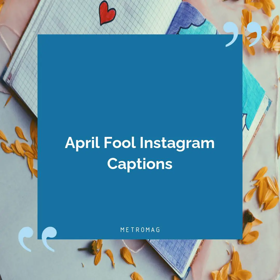 April Fool Instagram Captions