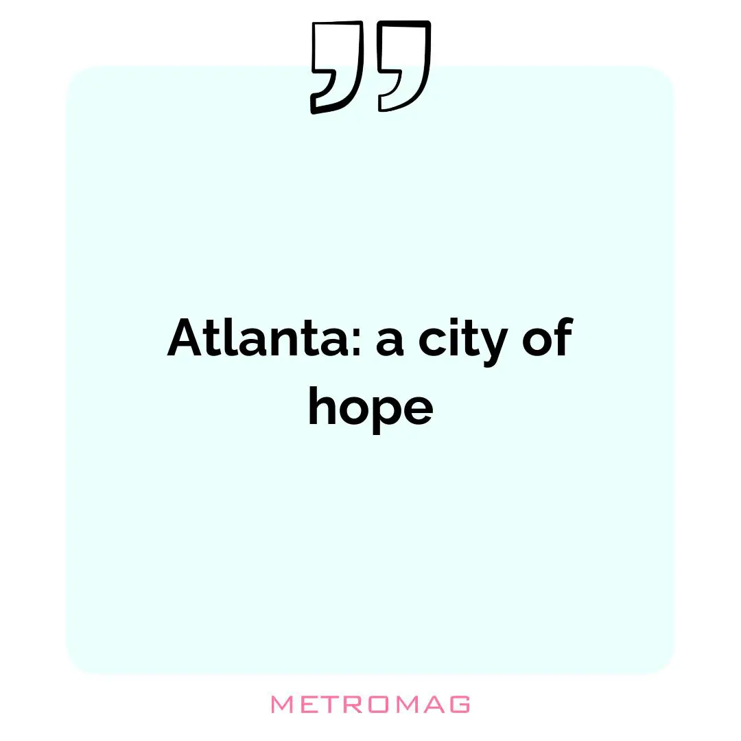 Atlanta: a city of hope