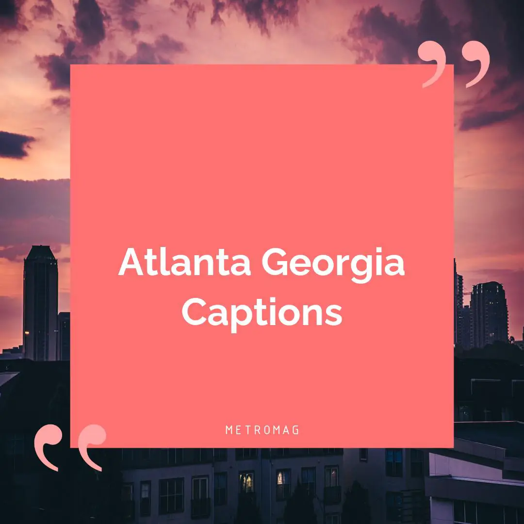 Atlanta Georgia Captions