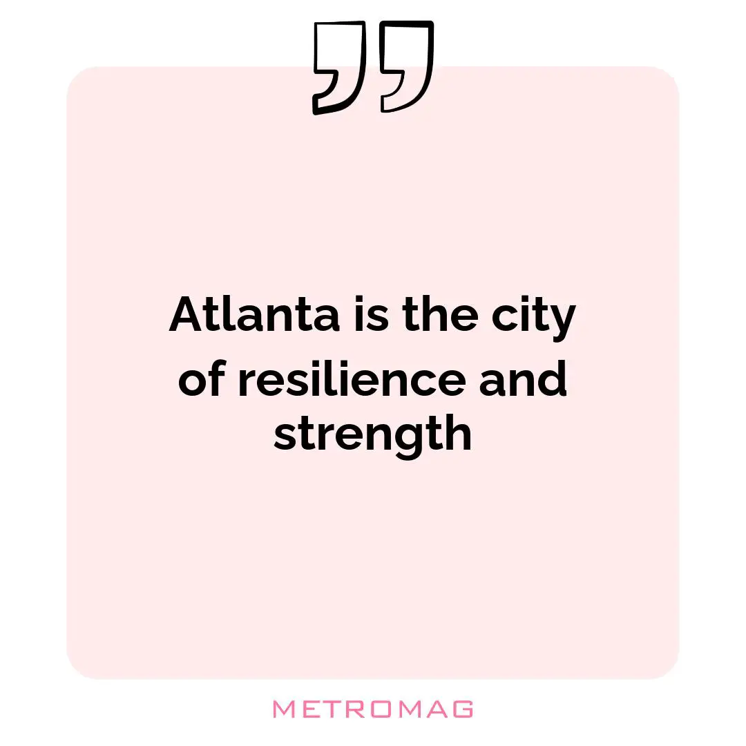 Atlanta is the city of resilience and strength