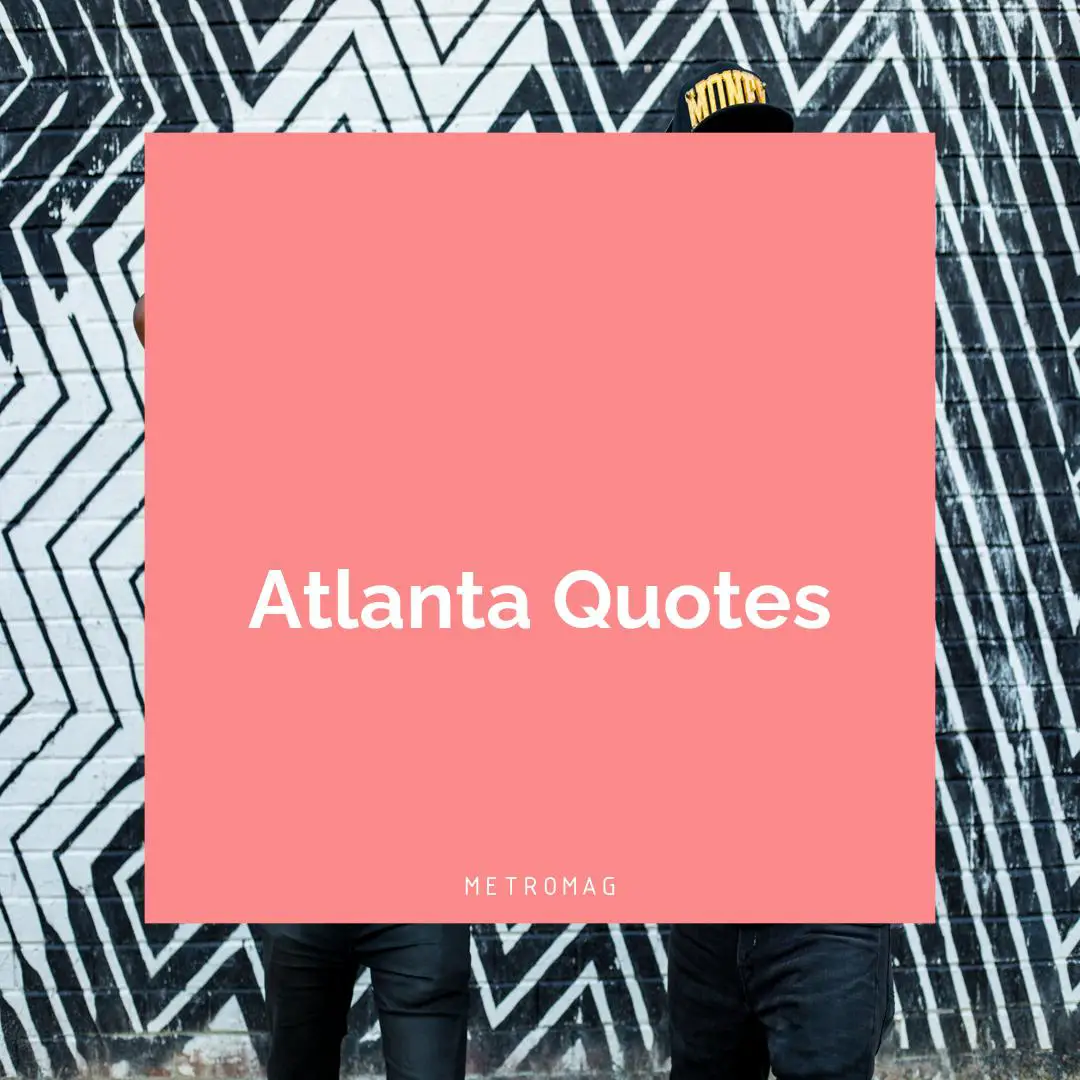 Atlanta Quotes