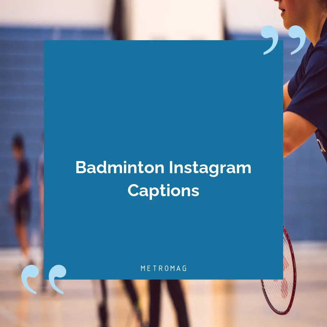 Badminton Instagram Captions