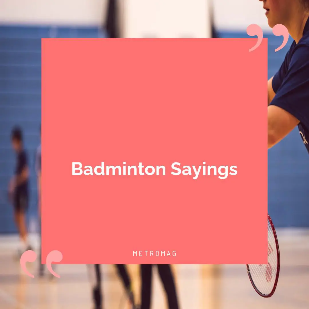 Badminton Sayings