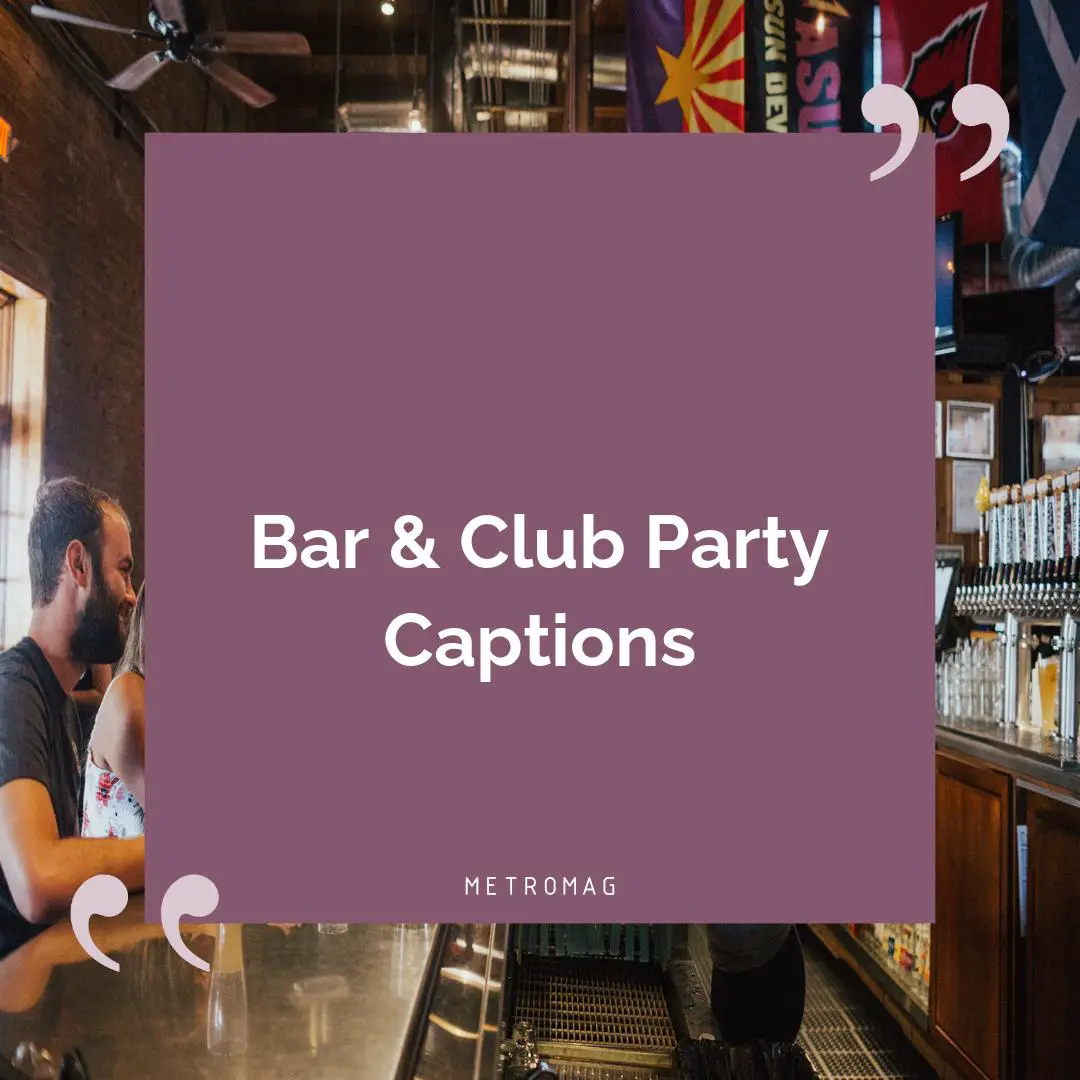 Bar & Club Party Captions